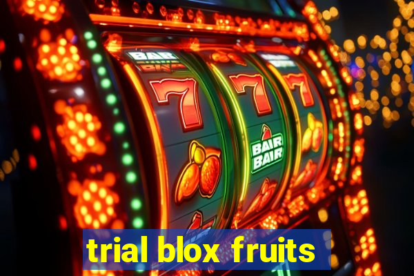 trial blox fruits