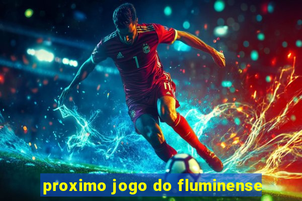 proximo jogo do fluminense