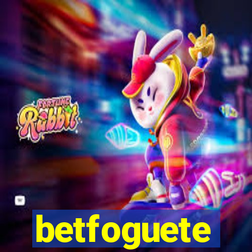 betfoguete