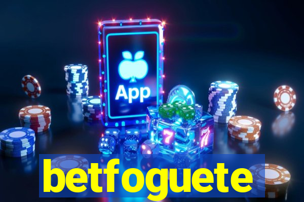 betfoguete