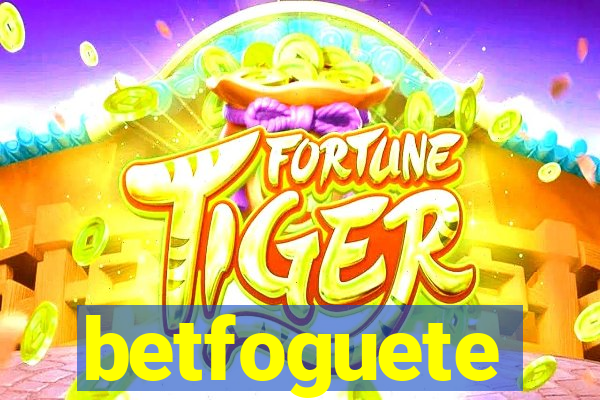 betfoguete