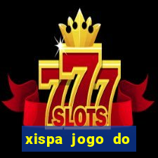 xispa jogo do bicho tabela