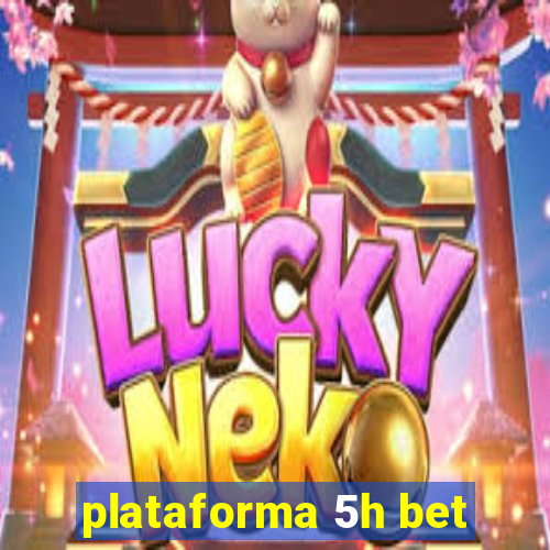 plataforma 5h bet