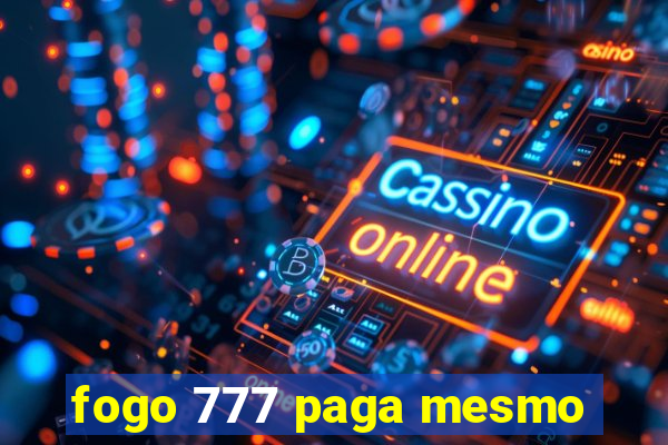 fogo 777 paga mesmo