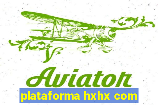 plataforma hxhx com