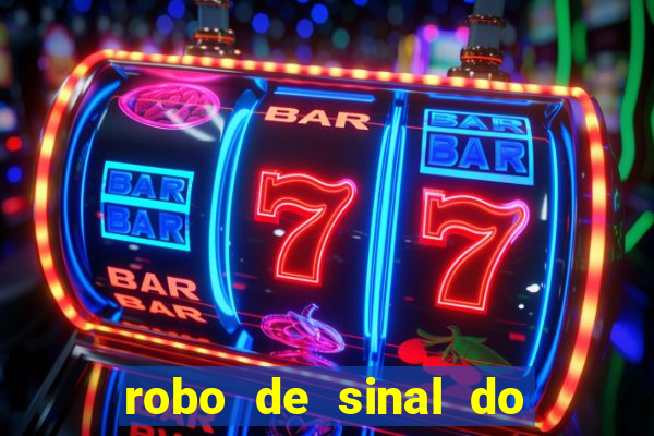 robo de sinal do fortune tiger