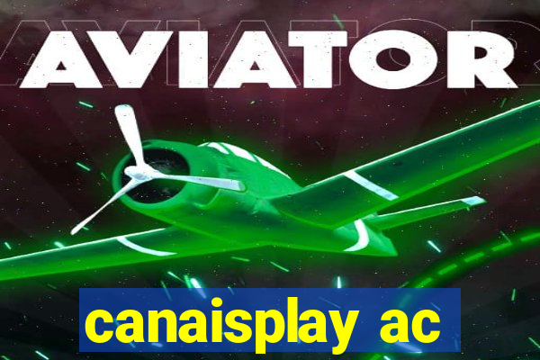 canaisplay ac