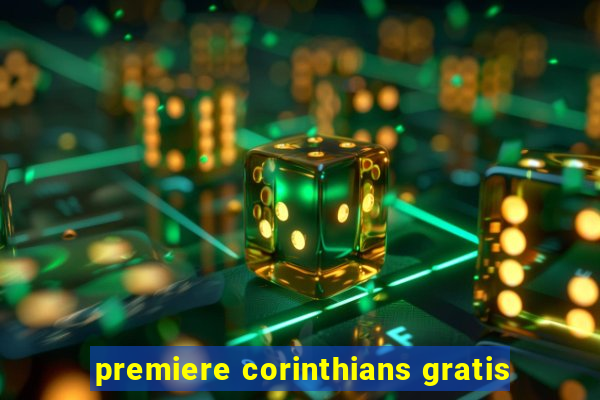 premiere corinthians gratis