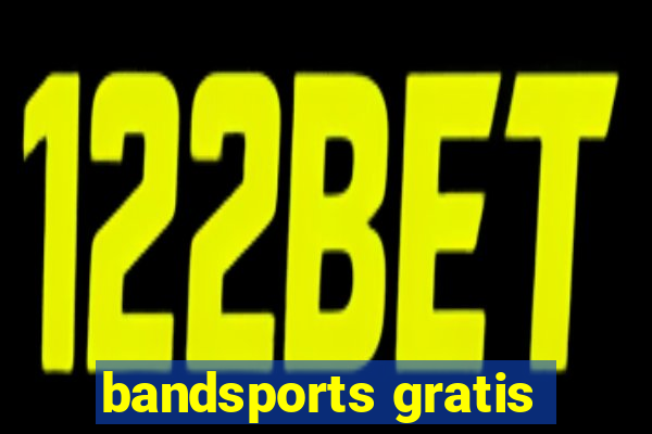 bandsports gratis