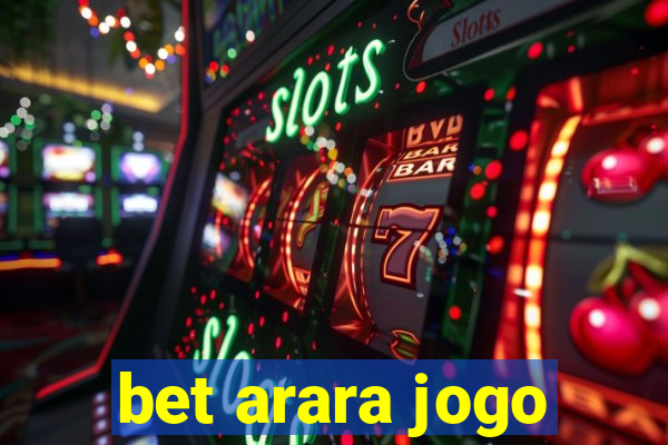 bet arara jogo