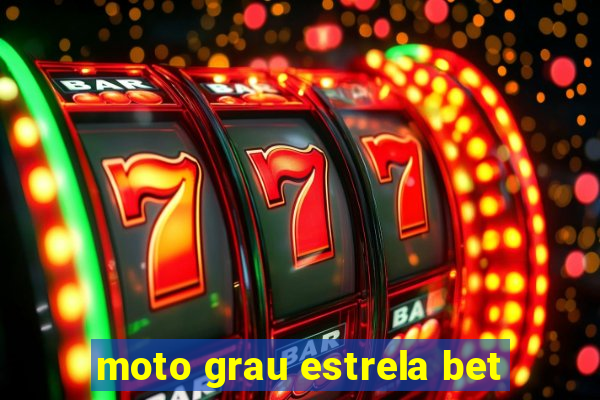 moto grau estrela bet