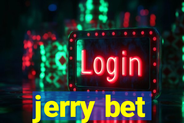 jerry bet