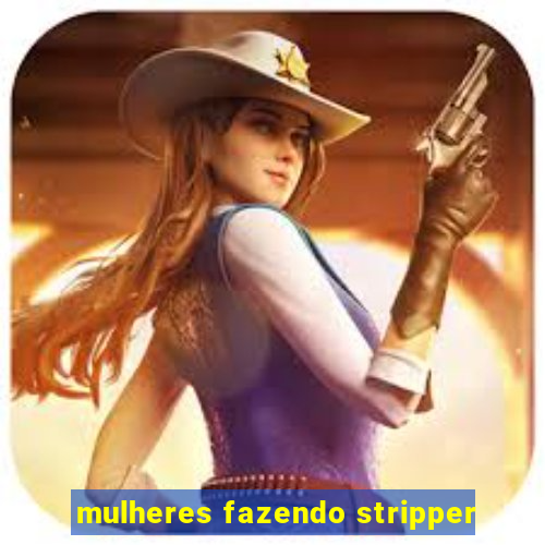 mulheres fazendo stripper