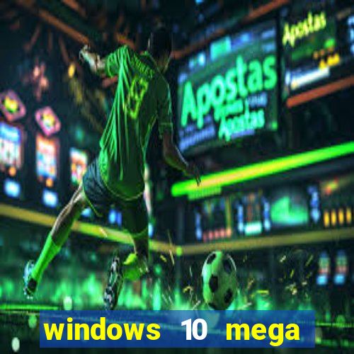 windows 10 mega lite download