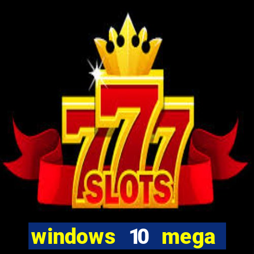 windows 10 mega lite download