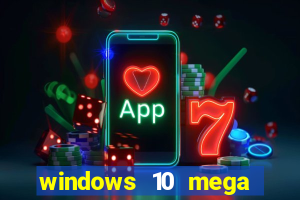 windows 10 mega lite download