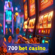 700 bet casino