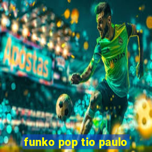 funko pop tio paulo