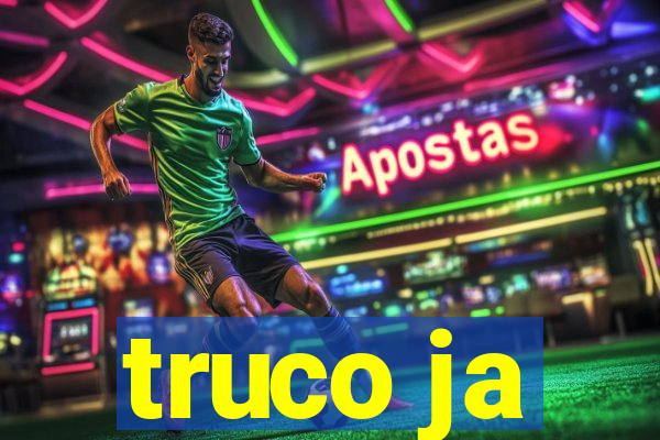 truco ja