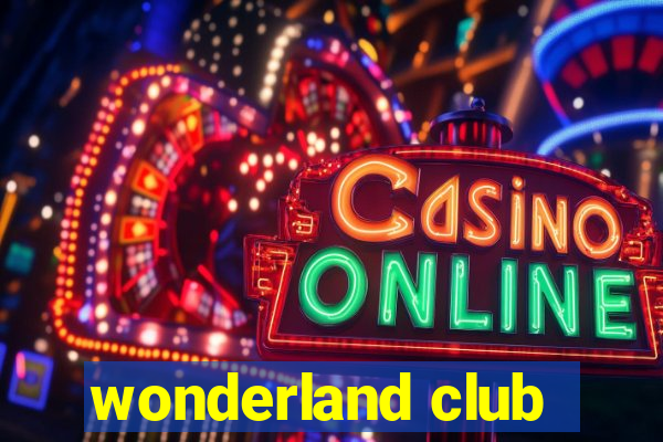 wonderland club