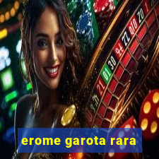 erome garota rara