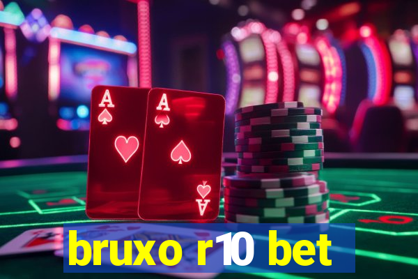 bruxo r10 bet