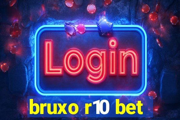 bruxo r10 bet