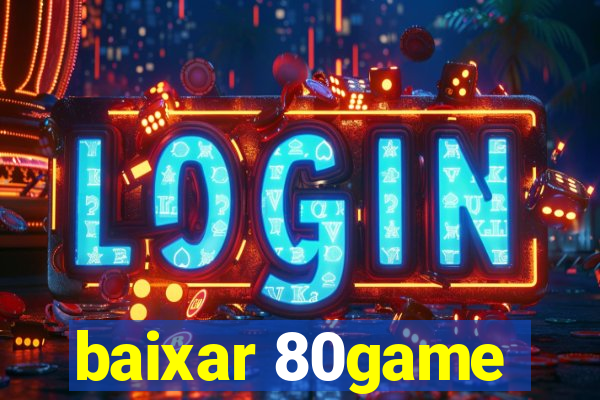 baixar 80game