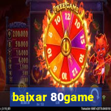 baixar 80game