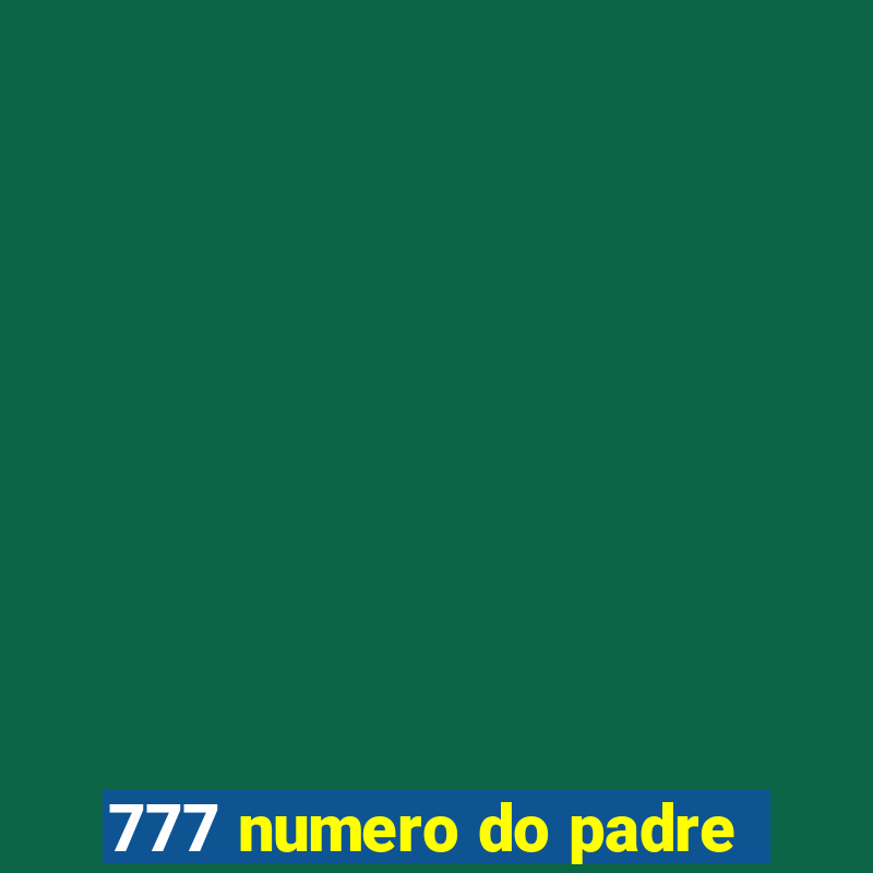 777 numero do padre