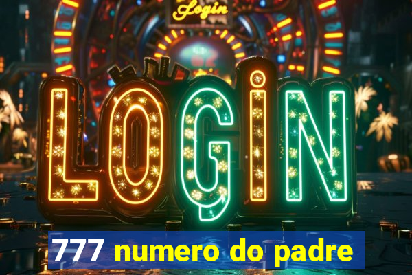 777 numero do padre