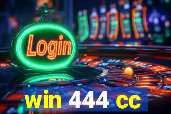 win 444 cc