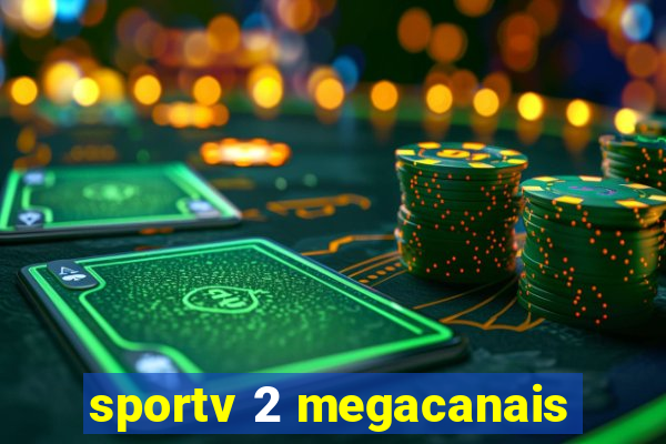 sportv 2 megacanais