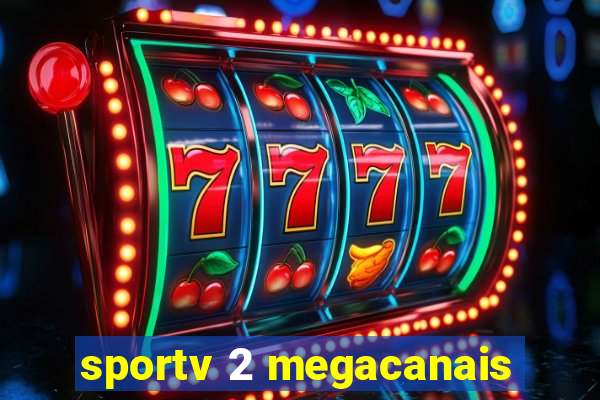 sportv 2 megacanais