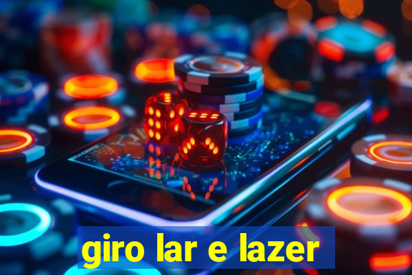 giro lar e lazer