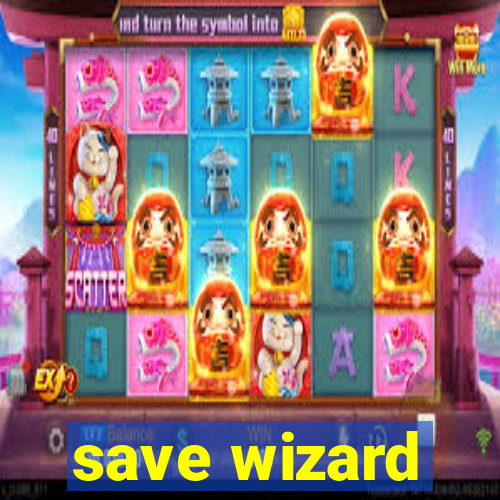 save wizard