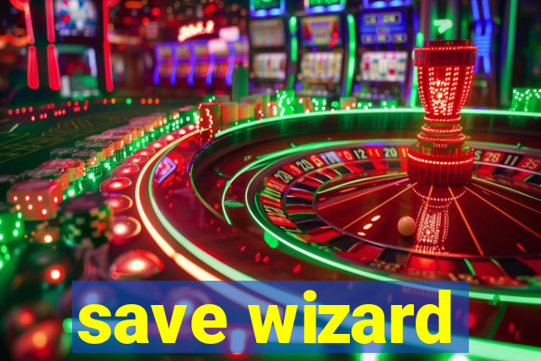 save wizard