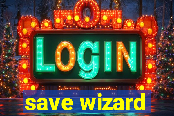 save wizard