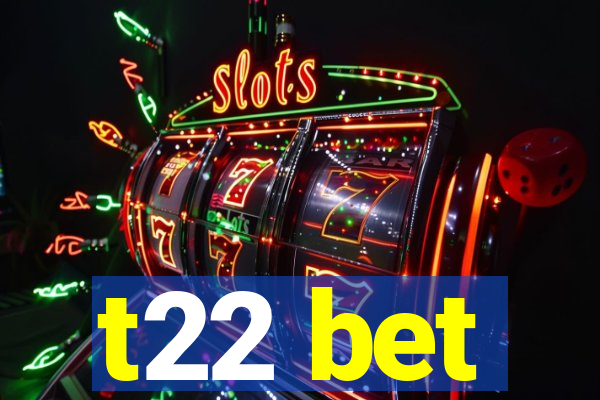 t22 bet