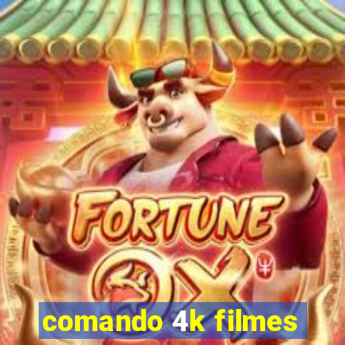 comando 4k filmes