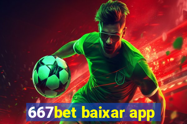 667bet baixar app