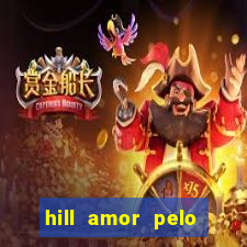 hill amor pelo jogo online