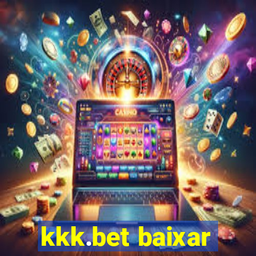 kkk.bet baixar