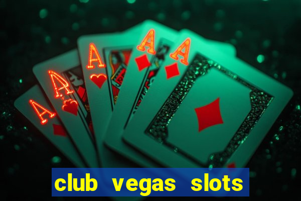 club vegas slots casino games 777