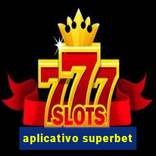 aplicativo superbet