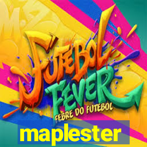 maplester