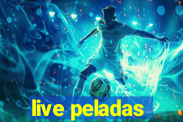 live peladas