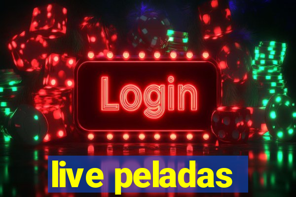 live peladas