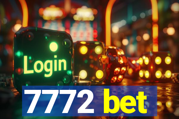 7772 bet