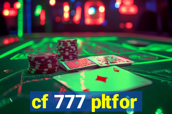 cf 777 pltfor